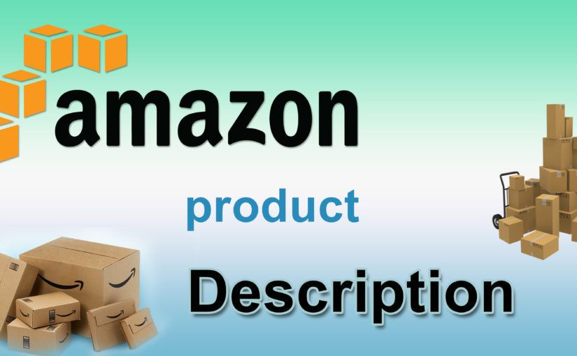 Crafting Compelling Amazon Descriptions: Tips, Best Practices, Case Studies