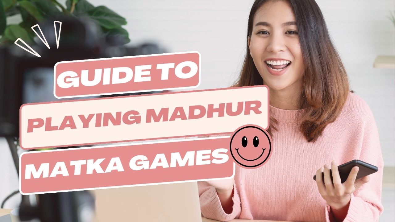 Guide to Playing Madhur Matka Games