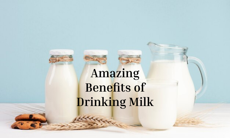 Amazing Benefits of Drinking Milk