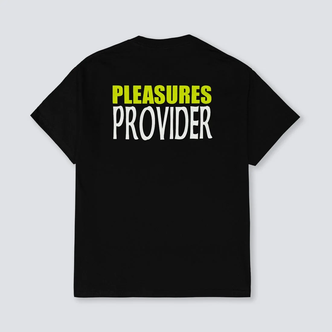 Makes Pleasures Provider T-shirt Unique