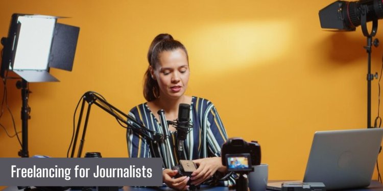 Freelancing for Journalists